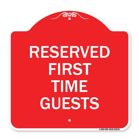 Signmission Designer Series Reserved First Time Guests, Red & White Aluminum Sign, 18" x 18", RW-1818-23218 A-DES-RW-1818-23218